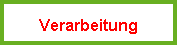 Verarbeitung